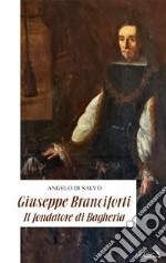 Giuseppe Branciforti. Il fondatore di Bagheria