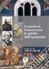 La profezia francescana: lo spirito dell'economia libro