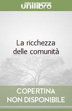 La ricchezza delle comunità libro