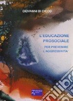 L'educazione prosociale. Prevenire l'aggressività