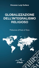 Globalizzazione dell'integralismo religioso libro