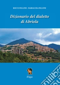 Dizionario del dialetto di Abriola libro