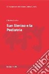 Sun Simiao e la pediatria libro di Aniello Cristina