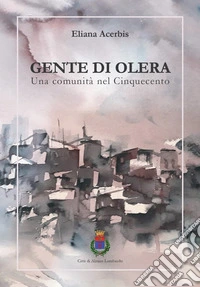 Gente di Olera. Una comunità nel Cinquecento libro