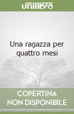 Una ragazza per quattro mesi