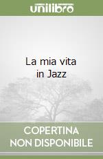 La mia vita in Jazz libro