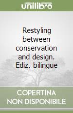 Restyling between conservation and design. Ediz. bilingue