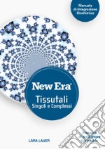 New Era. Tissutali singoli e complessi