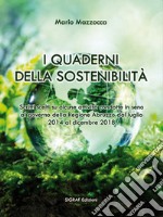 I quaderni della sostenibilità. Scritti scelti su alcune attività condotte in seno al governo della Regione Abruzzo dal luglio 2014 al dicembre 2018 libro