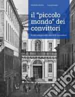 Il «piccolo mondo» dei convittori. Il Real Collegio Carlo Alberto di Moncalieri libro