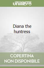 Diana the huntress