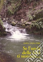 Se l'onda delle felci ti sussurra... libro