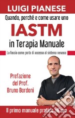 Quando, perché e come usare uno IASTM in terapia manuale. La fascia come porta di accesso al sistema nervoso