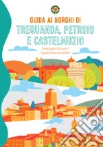 Guida ai borghi di Trequanda, Petroio e Castelmuzio-Itinerary guide to the towns of Trequanda, Petroio and Castelmuzio libro