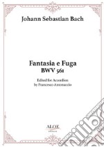 Fantasia e fuga BWV 651. For accordion. Ediz. per la scuola