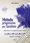 Metodo progressivo per saxofono. Approccio all'improvvisazione. Ediz. italiana e inglese. Con volume per accompagnamento pianistico (solo Mib) libro
