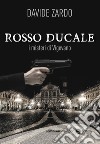 Rosso Ducale. I misteri di Vigevano libro