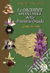 Le orchidee spontanee della Provincia Granda libro