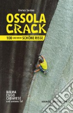 Ossola crack. 100 und mehr schöne risse libro