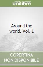 Around the world. Vol. 1 libro