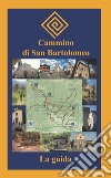 Cammino di San Bartolomeo. La guida libro