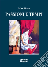 Passioni e tempi