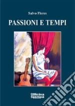 Passioni e tempi libro