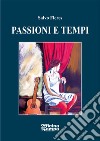 Passioni e tempi libro