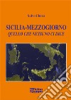 Sicilia-Mezzogiorno. Quello che nessuno ci dice libro