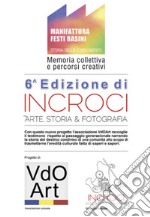 Incroci 2019. M.F.R.. Manifattura Festi Rasini. Storia dello stabilimento, memoria collettiva e percorsi creativi. Con DVD-ROM libro