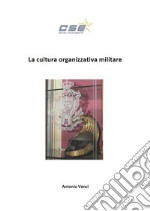 La cultura organizzativa militare libro