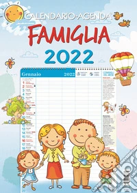 Famiglia. Calendario-agenda 2022 libro