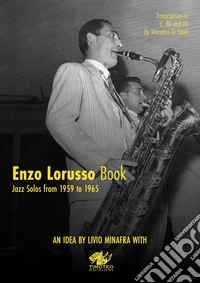 Enzo Lorusso book. Jazz solos from 1959 to 1965. Transcription in C, Bb and Eb. Ediz. italiana e inglese libro