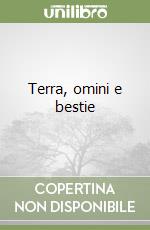 Terra, omini e bestie