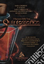 Quintessence. I racconti della Tana libro