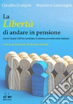 La libertà di andare in pensione. Come «Quota 100» ha cambiato il sistema previdenziale italiano