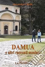 Damua e altri racconti ossolani libro