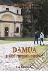 Damua e altri racconti ossolani libro di Chiello Alessandro