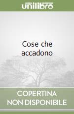 Cose che accadono