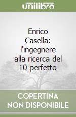 Enrico Casella: l'ingegnere alla ricerca del 10 perfetto libro