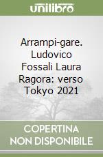 Arrampi-gare. Ludovico Fossali Laura Ragora: verso Tokyo 2021