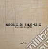 Segno di silenzio. Daniele Giuliani. Ediz. italiana e inglese libro