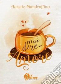 Mai dire... Amore