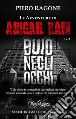 Le avventure di Abigail Rain. Vol. 1: Buio negli occhi libro