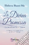 La divina promessa. Coscienza di una nuova umanità libro