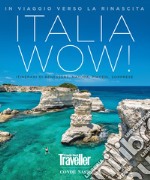 Traveller. Italia wow! In viaggio verso la rinascita libro