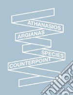 Athanasios Argianas: species counterpoint. Ediz. illustrata