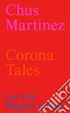 Corona tales: let life happen to you libro