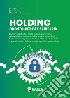 Holding odontoiatrica e sanitaria. Uno strumento utile per la pianificazione fiscale, patrimoniale e successoria per medici, odontoiatri, farmacisti e altri professionisti sanitari che esercitano la propria attività in forma societaria e in regime p libro di Vassura Gabriele Mastinu Pietro Paolo