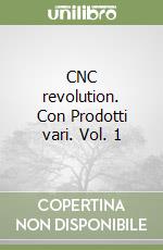 CNC revolution. Con Prodotti vari. Vol. 1